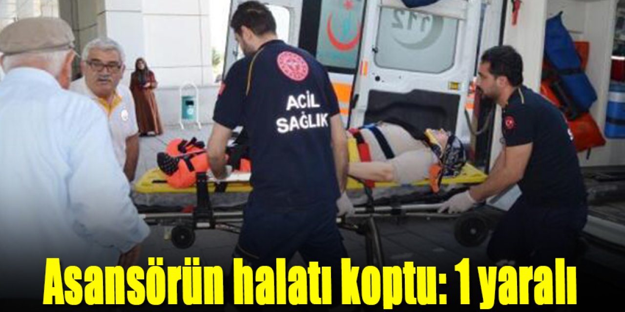 Asansörün halatı koptu: 1 yaralı