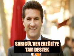Sarıgül Ereğli'ye Destek Verdi