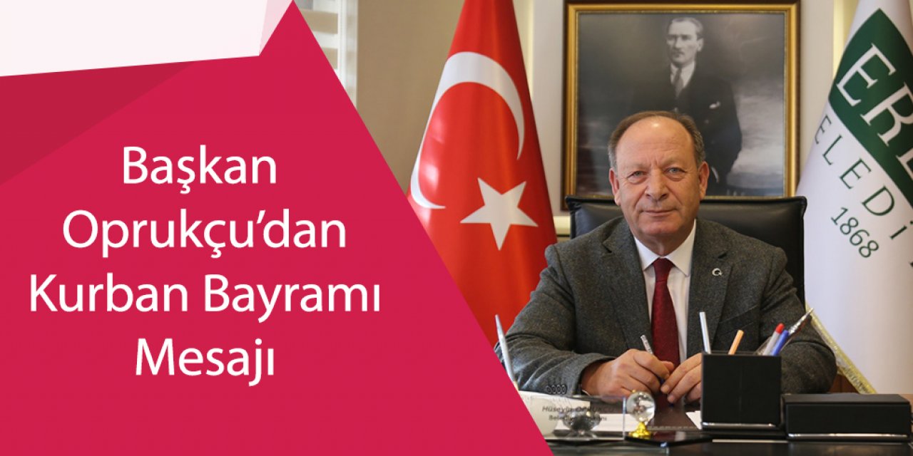 Başkan Oprukçu’dan Kurban Bayramı Mesajı