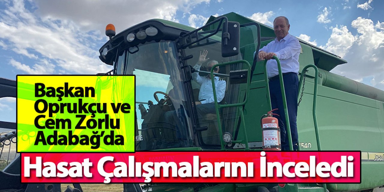 Başkan Oprukçu Ve Cem Zorlu Adabağ’da Hasat Çalışmalarını İnceledi