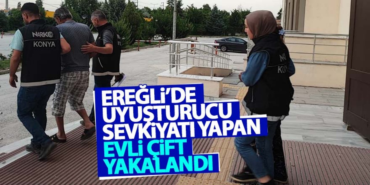UYUŞTURUCU SEVKİYATI YAPAN EVLİ ÇİFT POLİSİN DİKKATİNDEN KAÇMADI