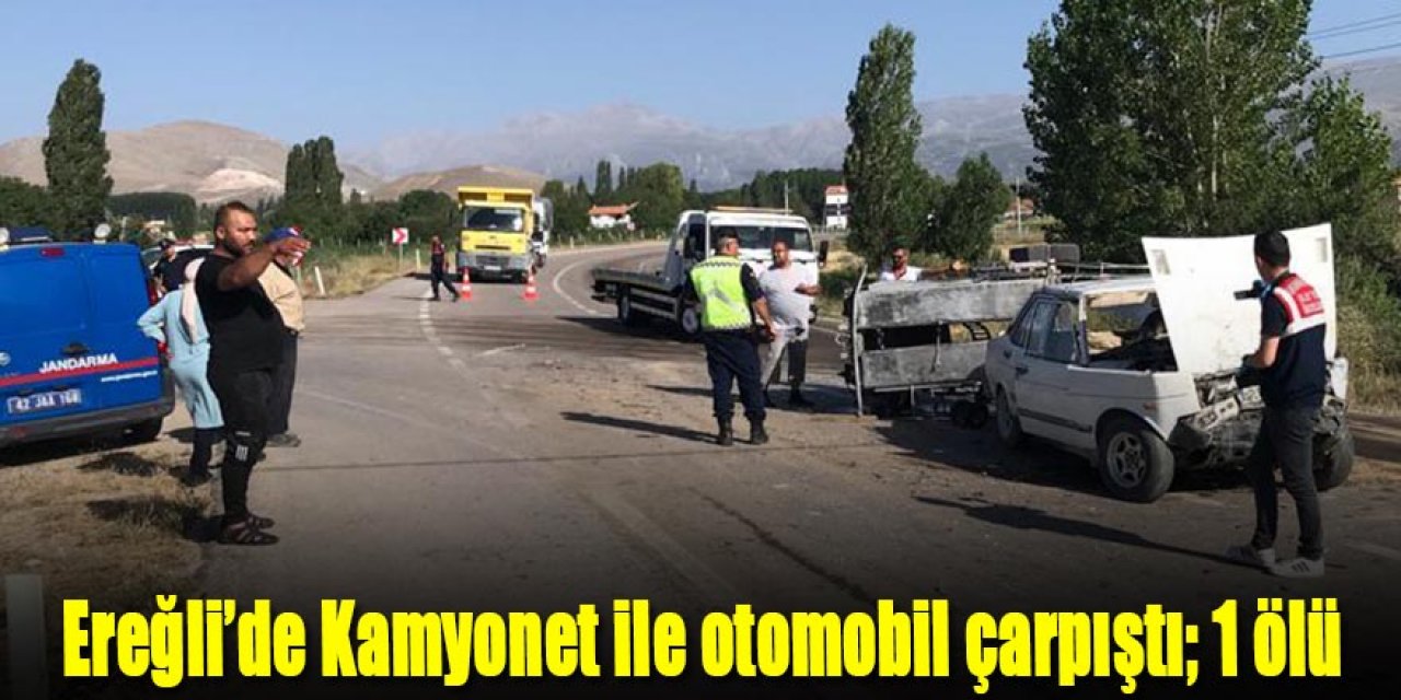 Ereğli’de Kamyonet ile otomobil çarpıştı; 1 ölü
