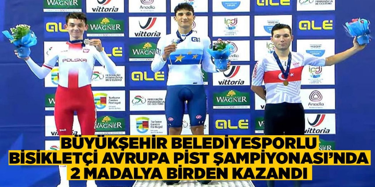 BÜYÜKŞEHİR BELEDİYESPORLU BİSİKLETÇİ AVRUPA PİST ŞAMPİYONASI’NDA 2 MADALYA BİRDEN KAZANDI