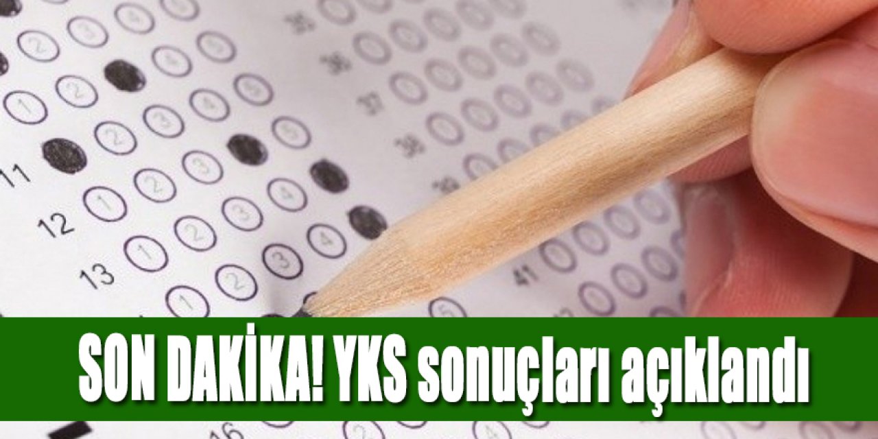 SON DAKİKA! YKS sonuçları açıklandı