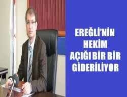 Ereğli’nin hekim açığı bir bir gideriliyor