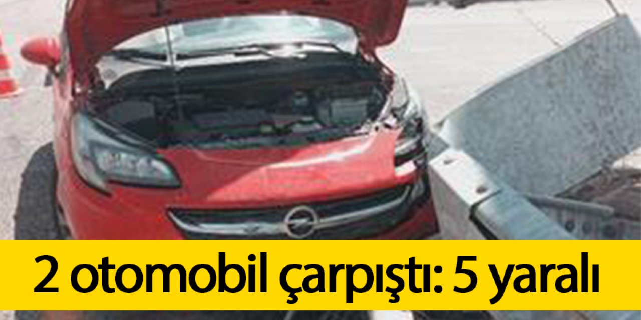 2 otomobil çarpıştı: 5 yaralı