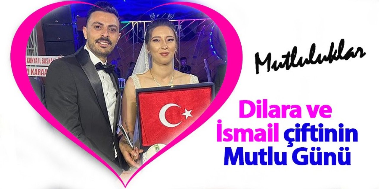 Dilara ve İsmail Muhteşem düğünle hayatlarını birleştirdi