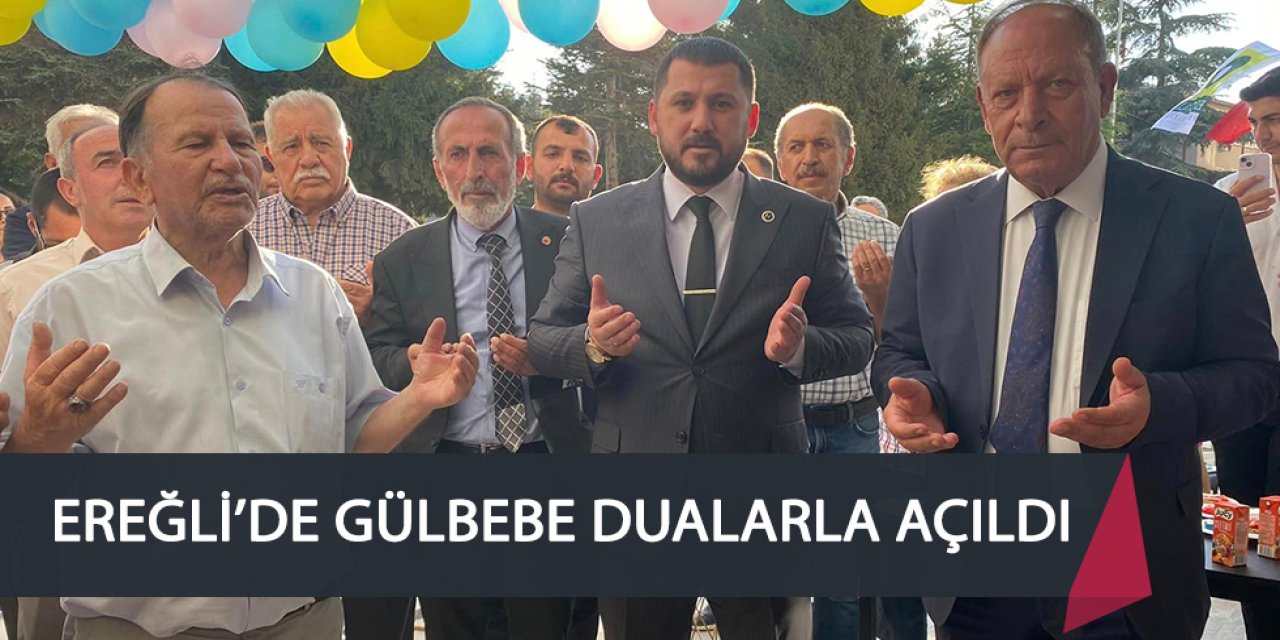 EREĞLİ’DE GÜLBEBE DUALARLA AÇILDI