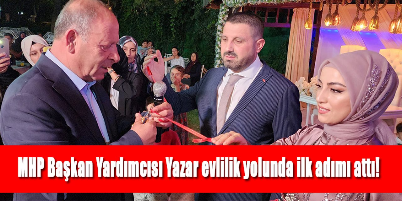 MHP Ereğli Başkan Yardımcısı Hasan Yazar evlilik yolunda ilk adımı attı!