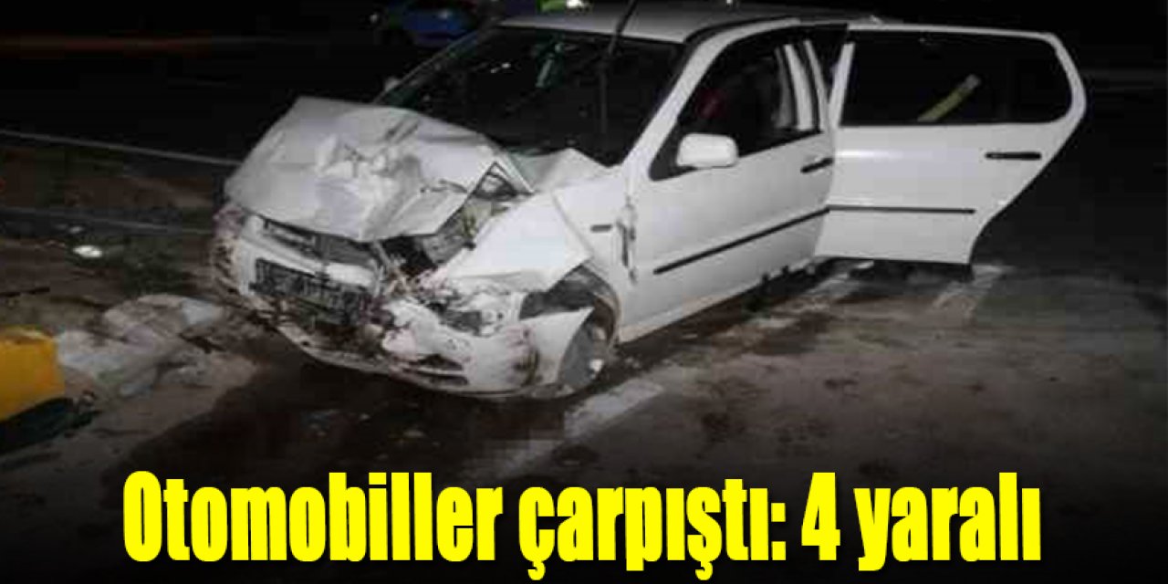 Otomobiller çarpıştı: 4 yaralı