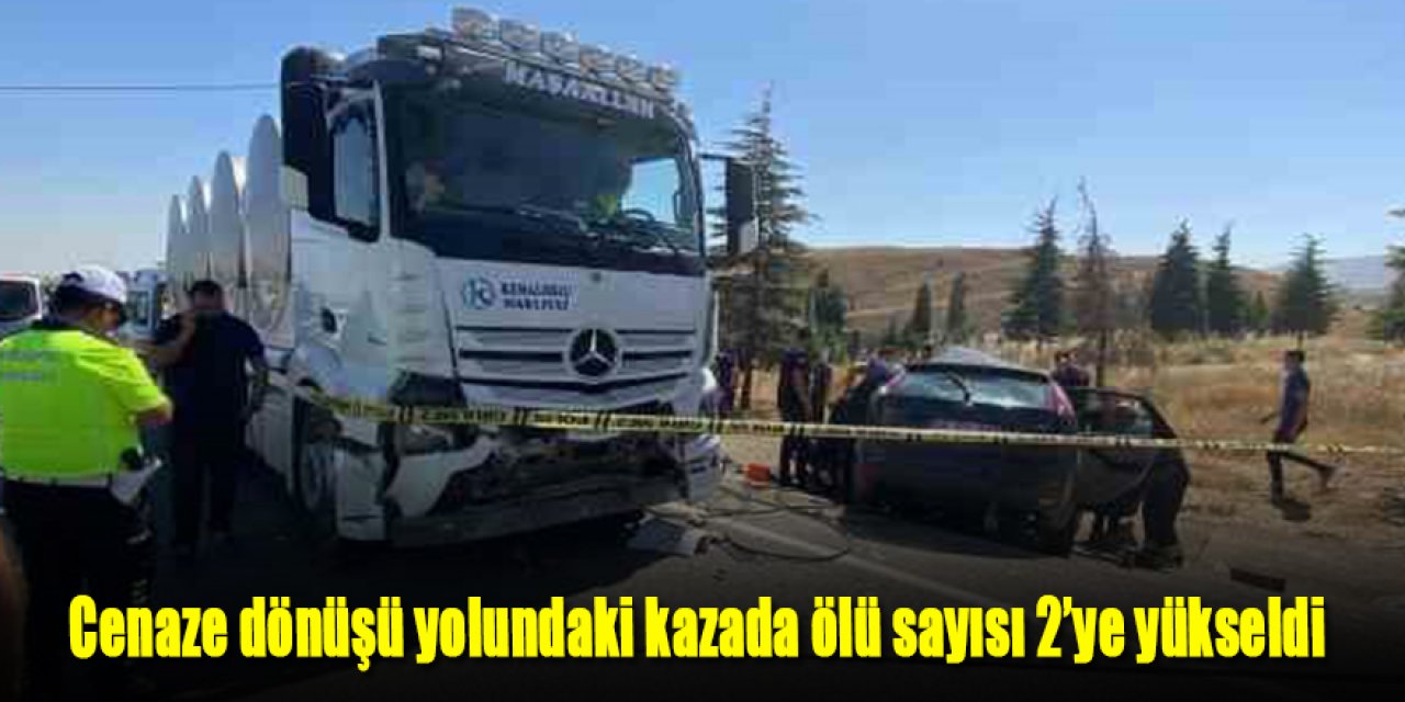 Cenaze dönüşü yolundaki kazada ölü sayısı 2’ye yükseldi