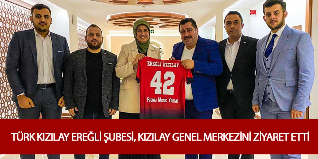 TÜRK KIZILAY EREĞLİ ŞUBESİ, KIZILAY GENEL MERKEZİNİ ZİYARET ETTİ