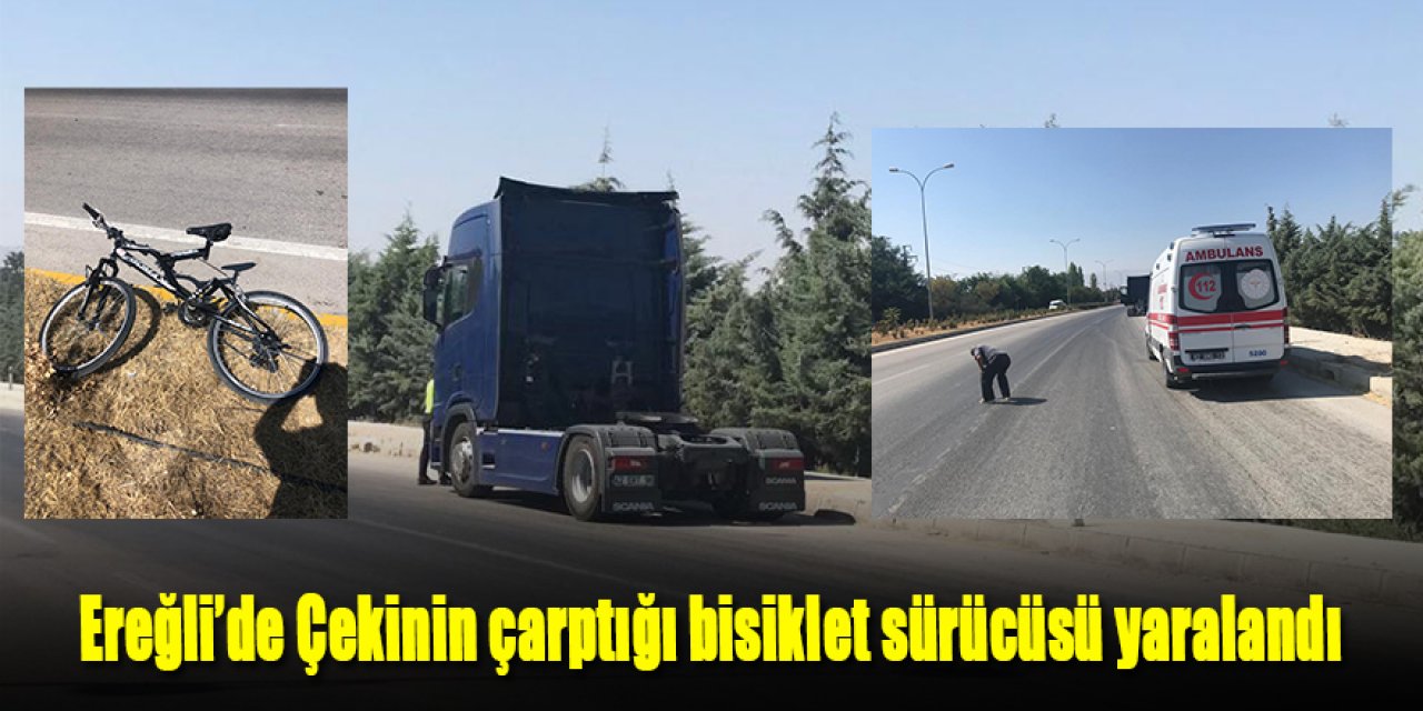 Ereğli’de Çekicinin çarptığı bisiklet sürücüsü yaralandı