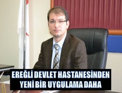 Ereğli Devletten Yeni Uygulama
