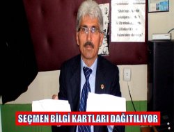 Seçmen Bilgi Kartları Dağıtılıyor