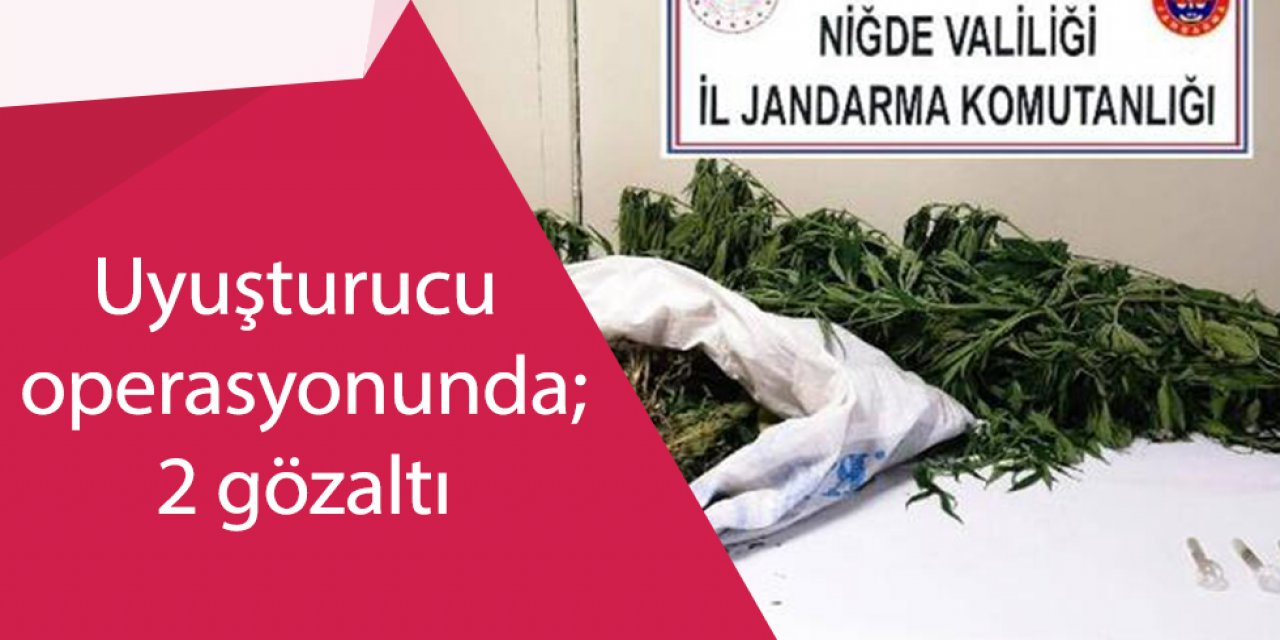Uyuşturucu operasyonunda; 2 gözaltı