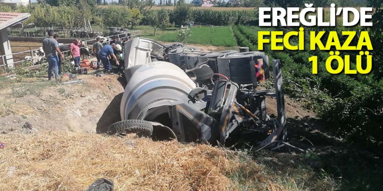 EREĞLİ’DE FECİ KAZA 1 ÖLÜ
