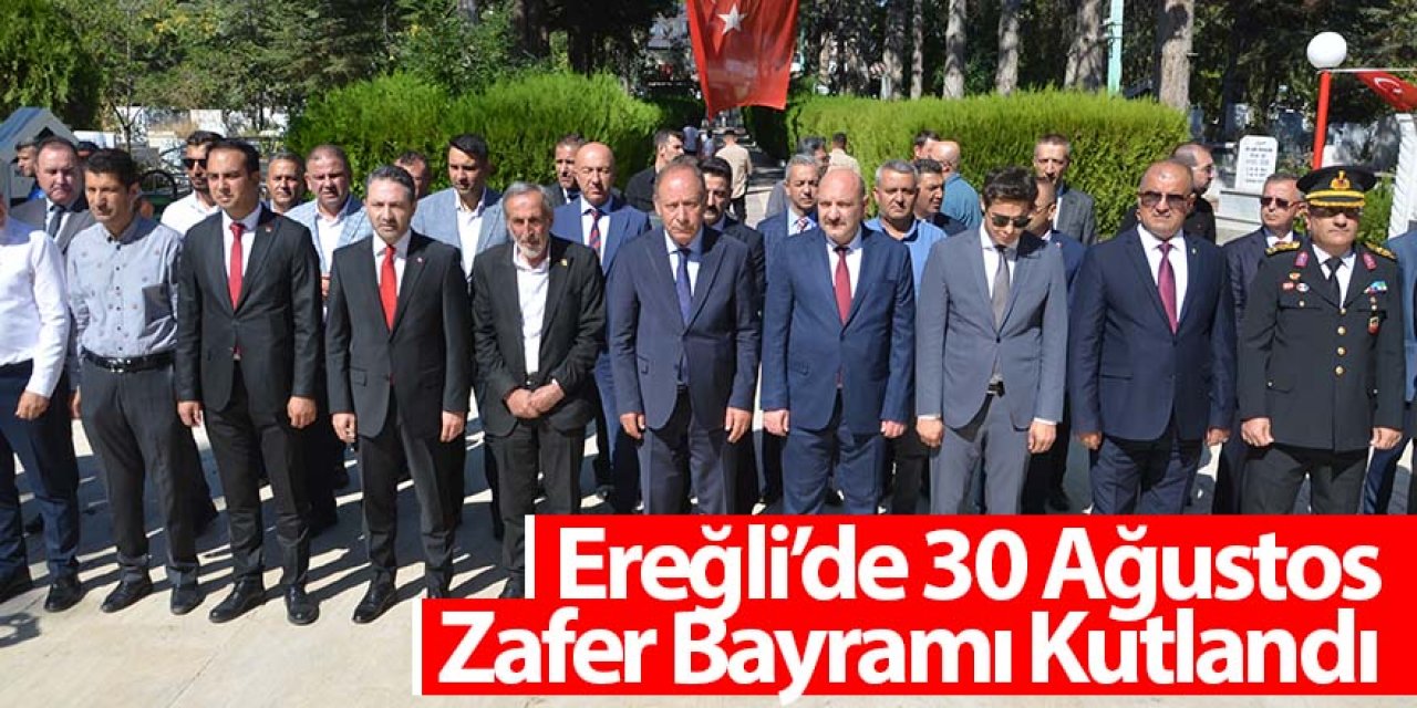 Ereğli’de 30 Ağustos Zafer Bayramı Kutlandı