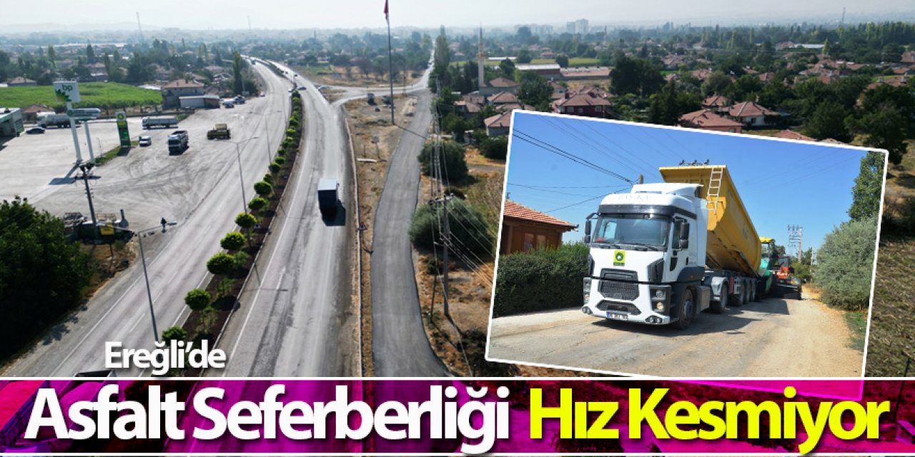 Ereğli’de Asfalt Seferberliği Hız Kesmiyor