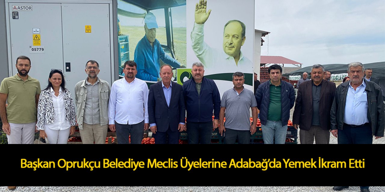 Başkan Oprukçu Belediye Meclis Üyelerine Adabağ’da Yemek İkram Etti