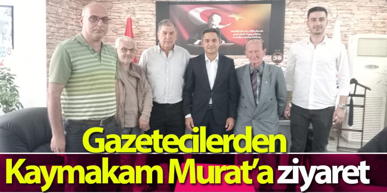 Gazetecilerden Kaymakam Murat’a ziyaret
