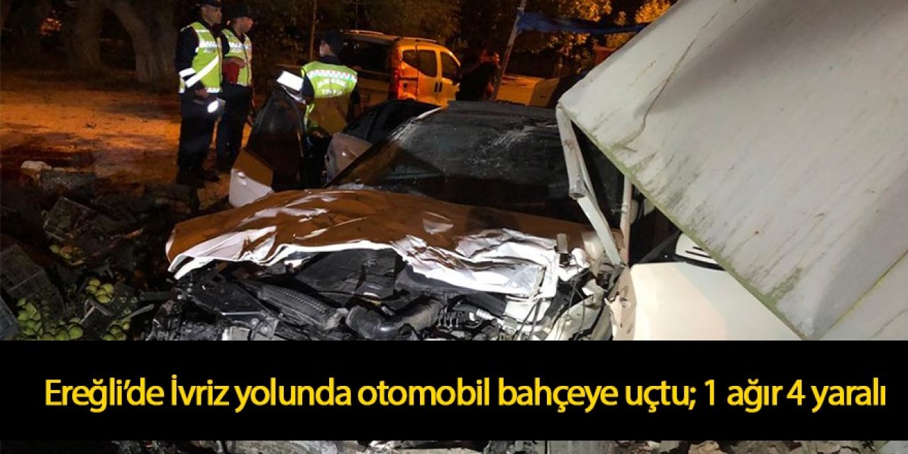Ereğli’de İvriz yolunda otomobil bahçeye uçtu; 1 ağır 4 yaralı