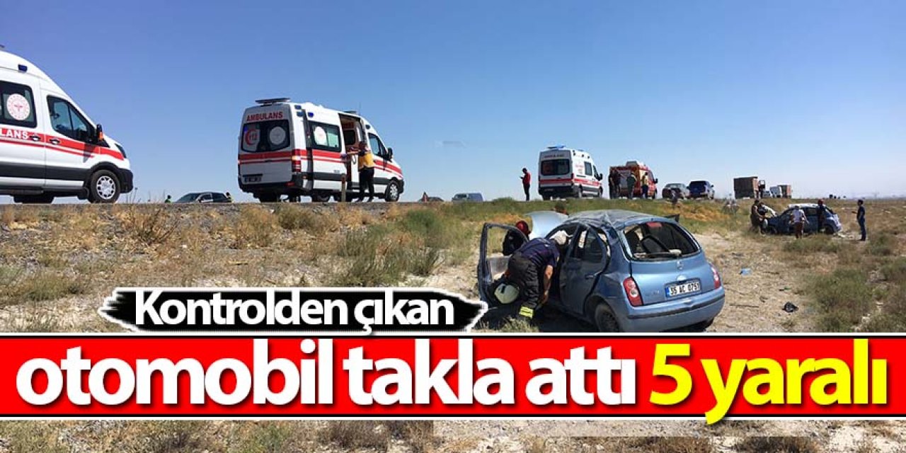 Kontrolden çıkan otomobil takla attı 5 yaralı