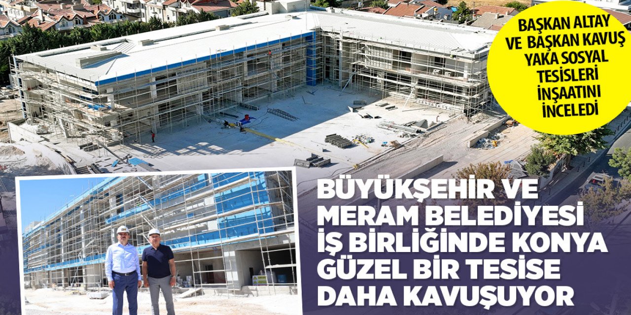 BAŞKAN ALTAY VE BAŞKAN KAVUŞ YAKA SOSYAL TESİSLERİ İNŞAATINI İNCELEDİ