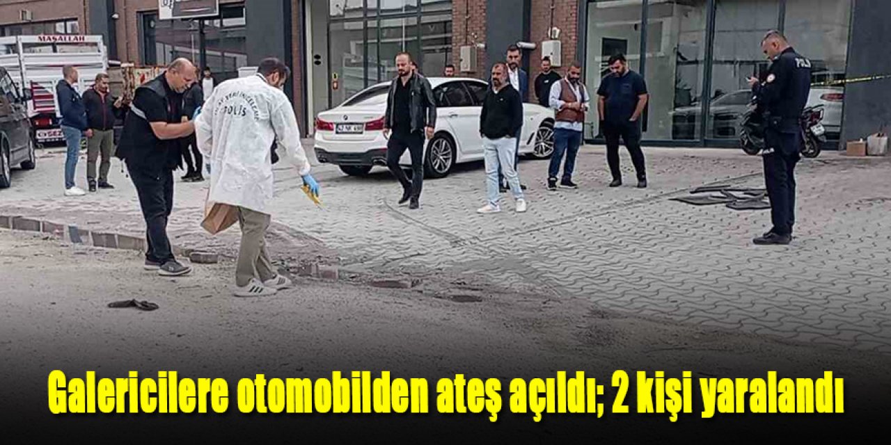 Galericilik yapan kişilere otomobilden ateş açıldı; 2 kişi yaralandı