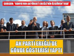 AK PARTİ EREĞLİ’DE GÖVDE GÖSTERİSİ YAPTI