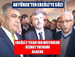 Ereğli’ye 2 yılda 100 milyonluk yatırım sözü