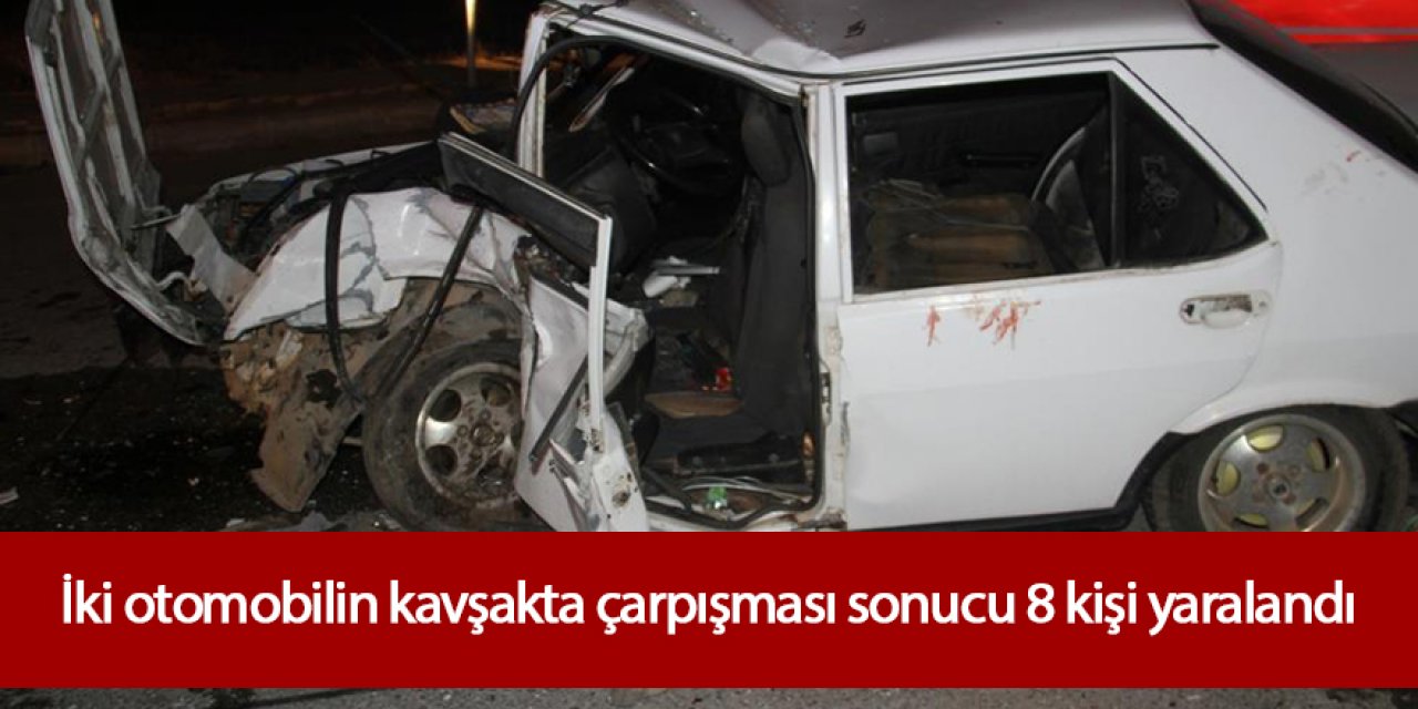 İki otomobilin kavşakta çarpışması sonucu 8 kişi yaralandı