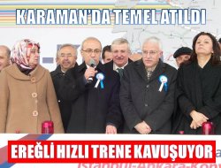 Ereğli hızlı trene kavuşuyor