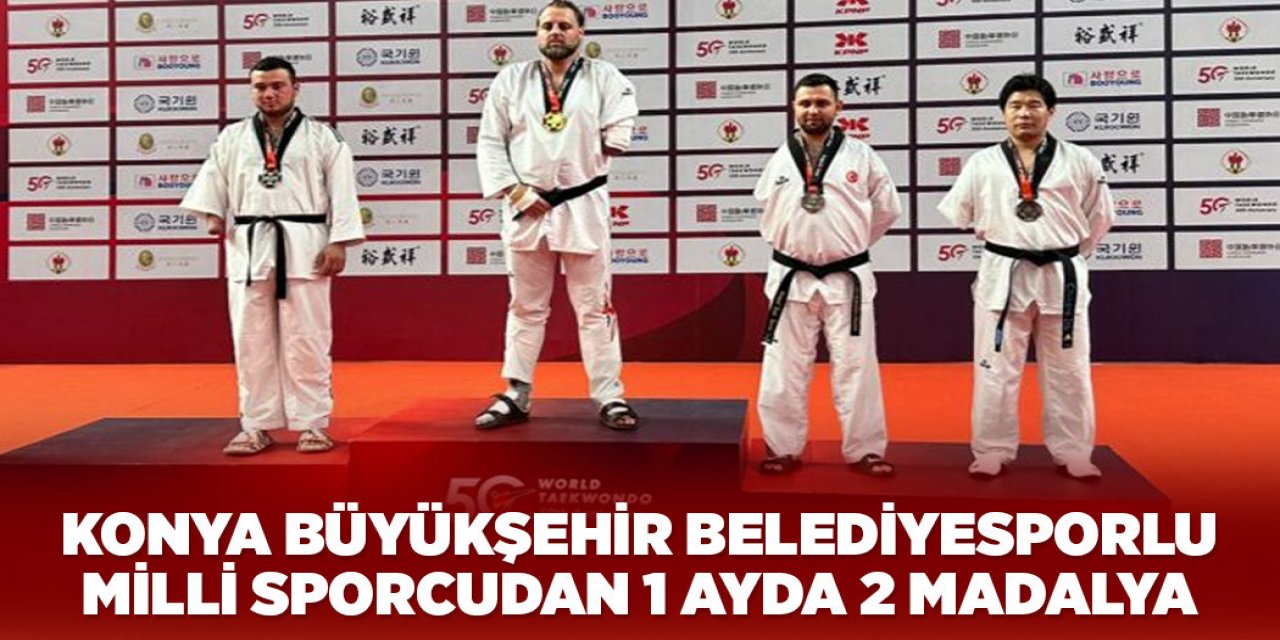 KONYA BÜYÜKŞEHİR BELEDİYESPORLU MİLLİ SPORCUDAN 1 AYDA 2 MADALYA