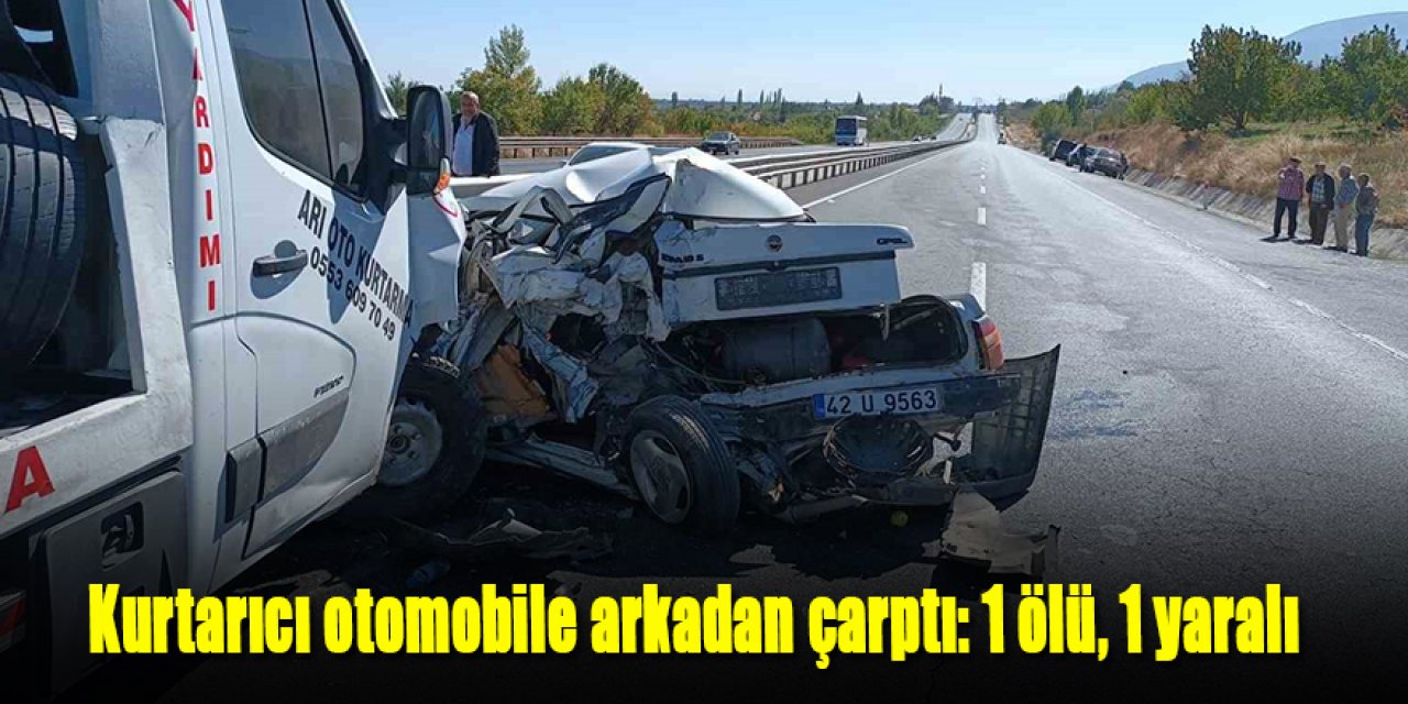 Kurtarıcı otomobile arkadan çarptı: 1 ölü, 1 yaralı