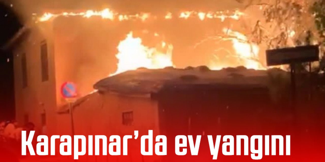 Karapınar’da ev yangını