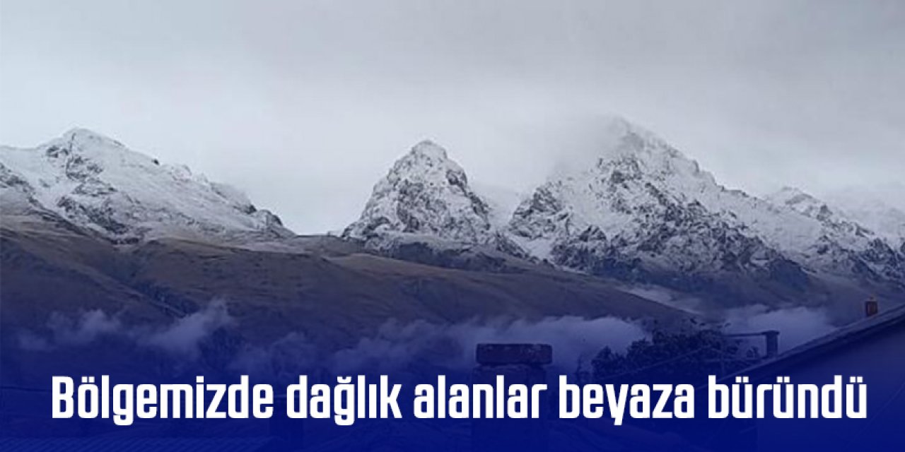 Bölgemizde dağlık alanlar beyaza büründü