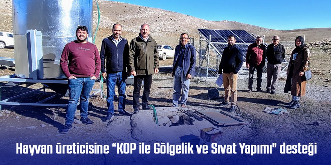 Hayvan üreticisine “KOP ile Gölgelik ve Sıvat Yapımı" desteği