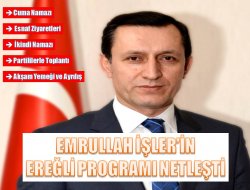 Emrullah İşler'in Ereğli Programı netleşti