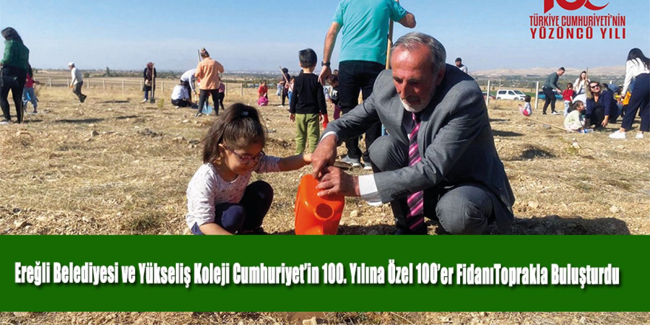 Ereğli Belediyesi ve Yükseliş Koleji Cumhuriyet’in 100. Yılına Özel 100’er FidanıToprakla Buluşturdu