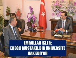 İşler: Ereğli müstakil bir üniversite hak ediyor