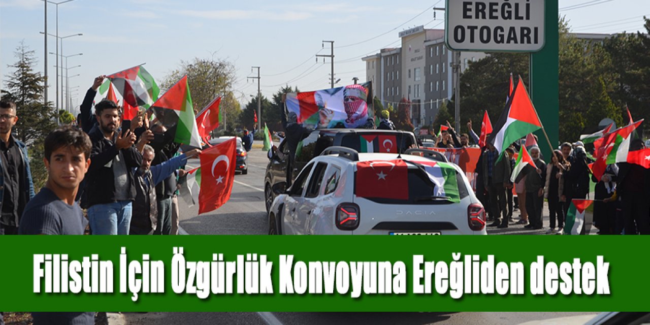 Filistin İçin Özgürlük Konvoyuna Ereğliden destek