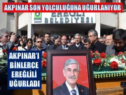 AKPINAR SON YOLCULUĞUNA UĞURLANIYOR