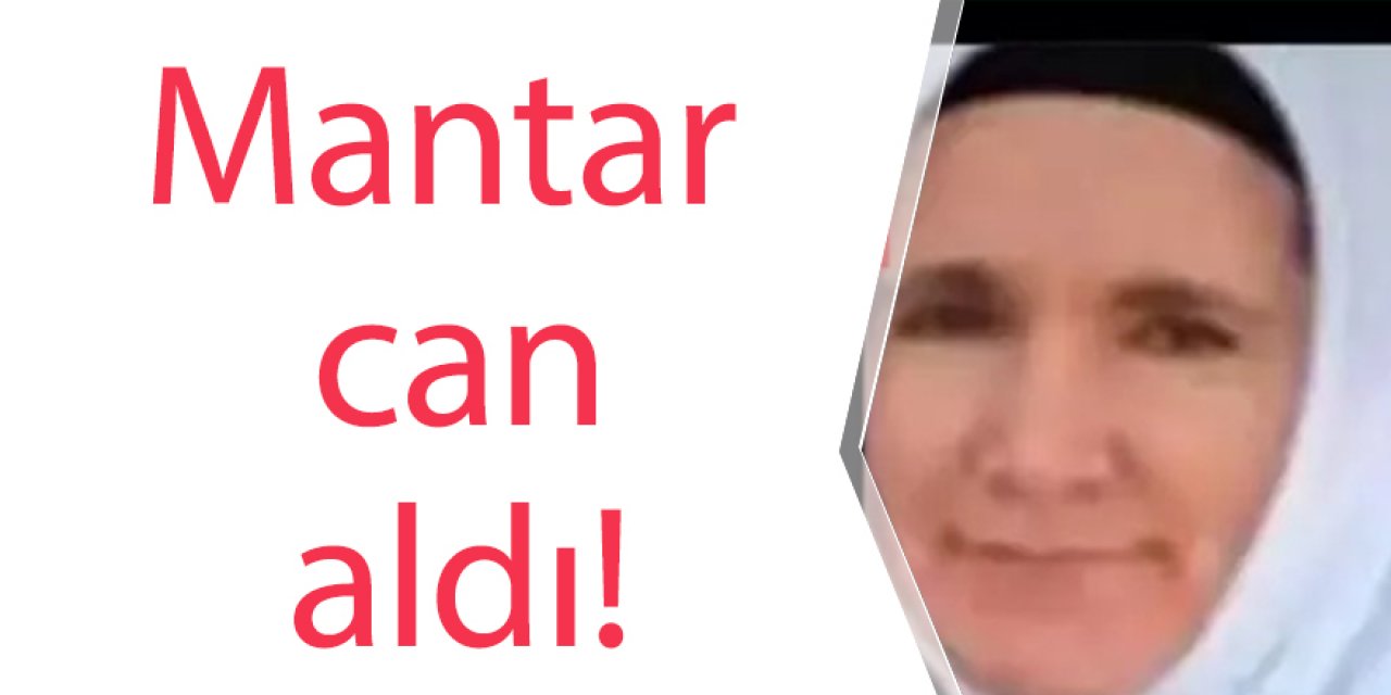 Mantar zehirlenmesinde kadın öldü eşi yaşam mücadelesi veriyor