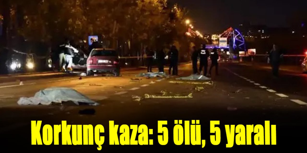 Korkunç kaza: 5 ölü, 5 yaralı