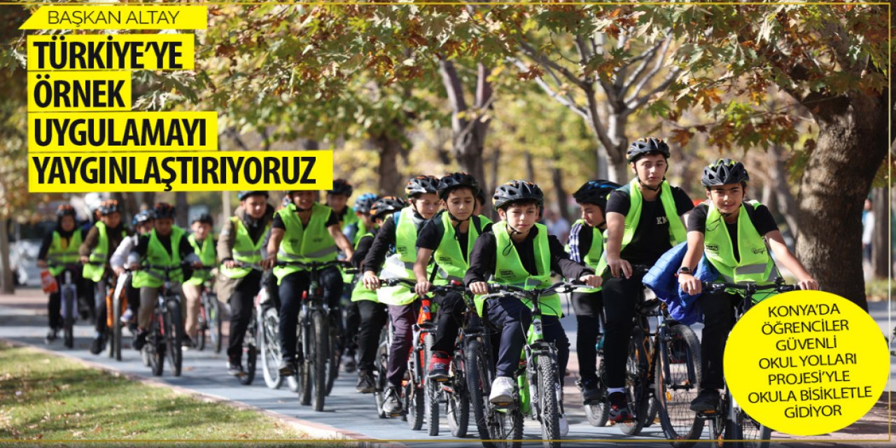 KONYA’DA ÖĞRENCİLER GÜVENLİ OKUL YOLLARI PROJESİ’YLE OKULA BİSİKLETLE GİDİYOR