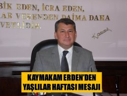 Kaymakam Erden’in yaşlılar haftası mesajı