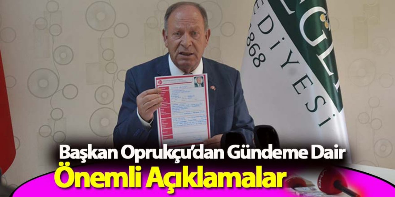 Başkan Oprukçu’dan Gündeme Dair Önemli Açıklamalar