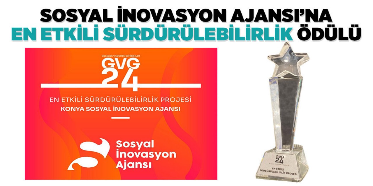 SOSYAL İNOVASYON AJANSI’NA ‘‘EN ETKİLİ SÜRDÜRÜLEBİLİRLİK’’ ÖDÜLÜ