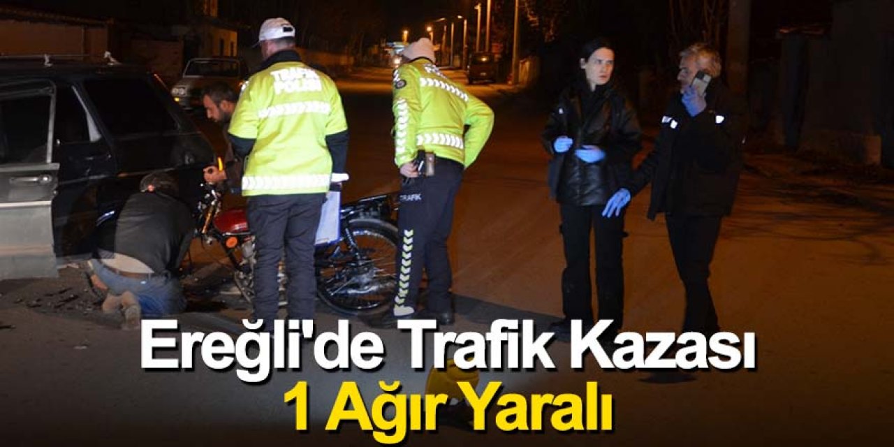 Ereğli'de Trafik Kazası 1 Ağır Yaralı